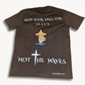 Keep your eyes on Jesus, Not the Waves